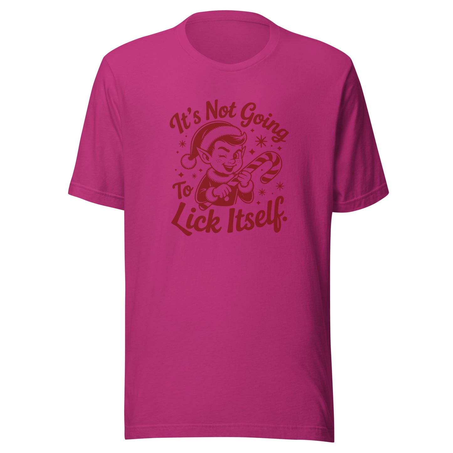 It’s Not Going To Lick Itself – Unisex T-Shirt