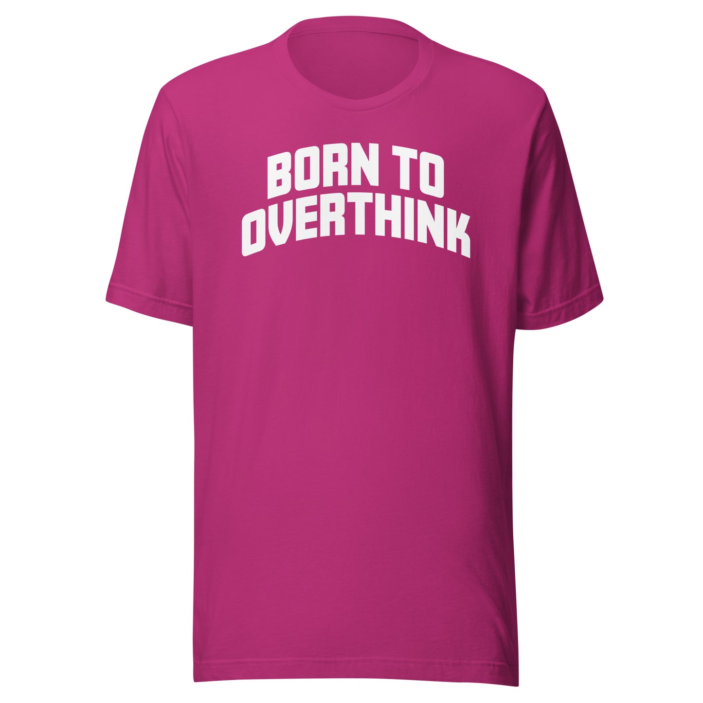 Born to Overthink – Unisex T-Shirt
