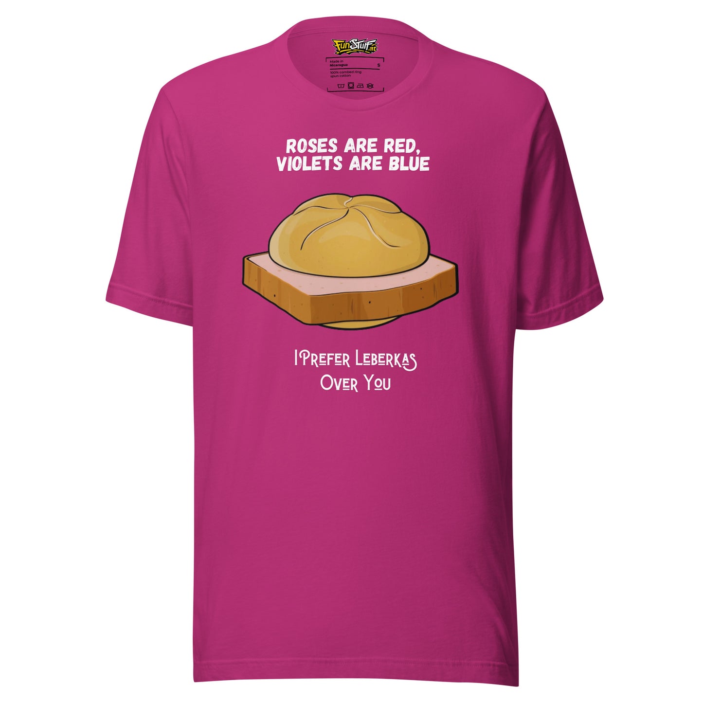 Roses Are Red – I Prefer Leberkas Over You – Unisex T-Shirt
