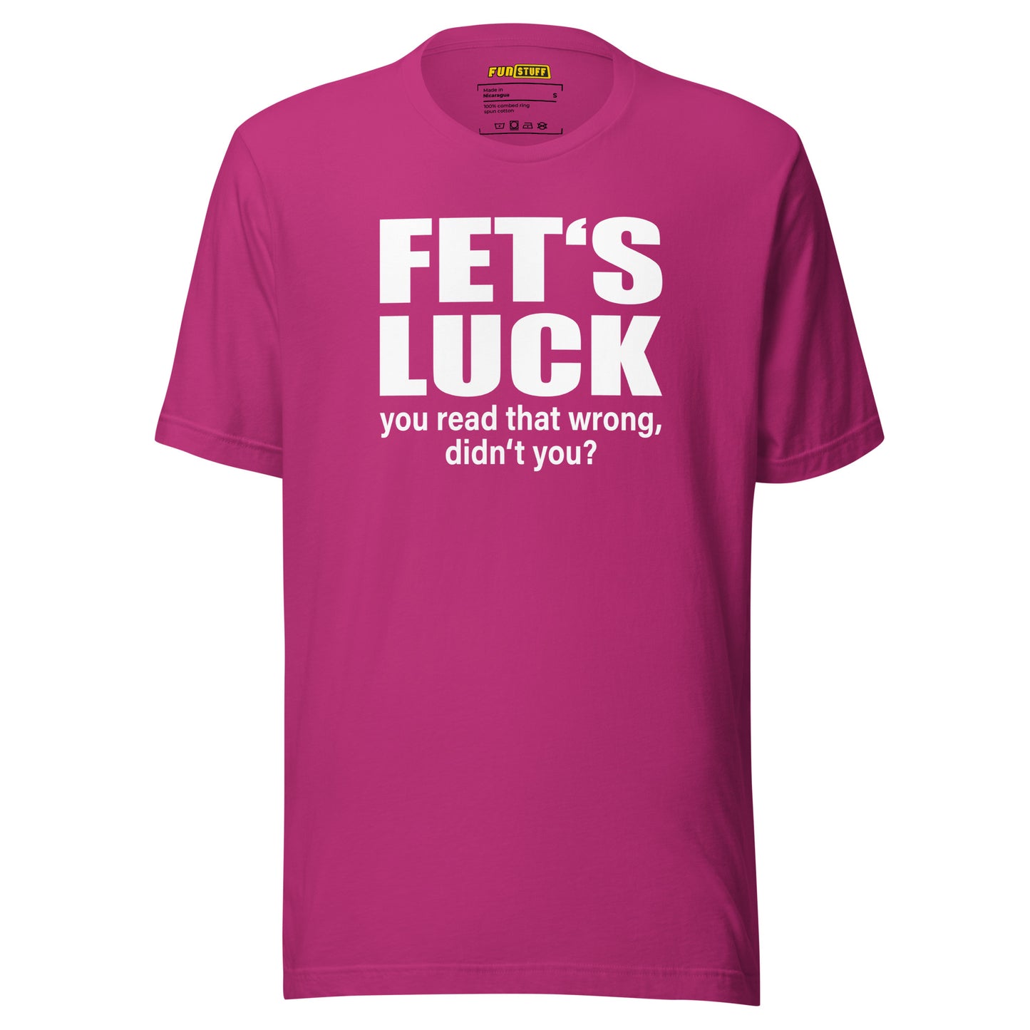 FET’S LUCK – You Read That Wrong – Unisex T-Shirt