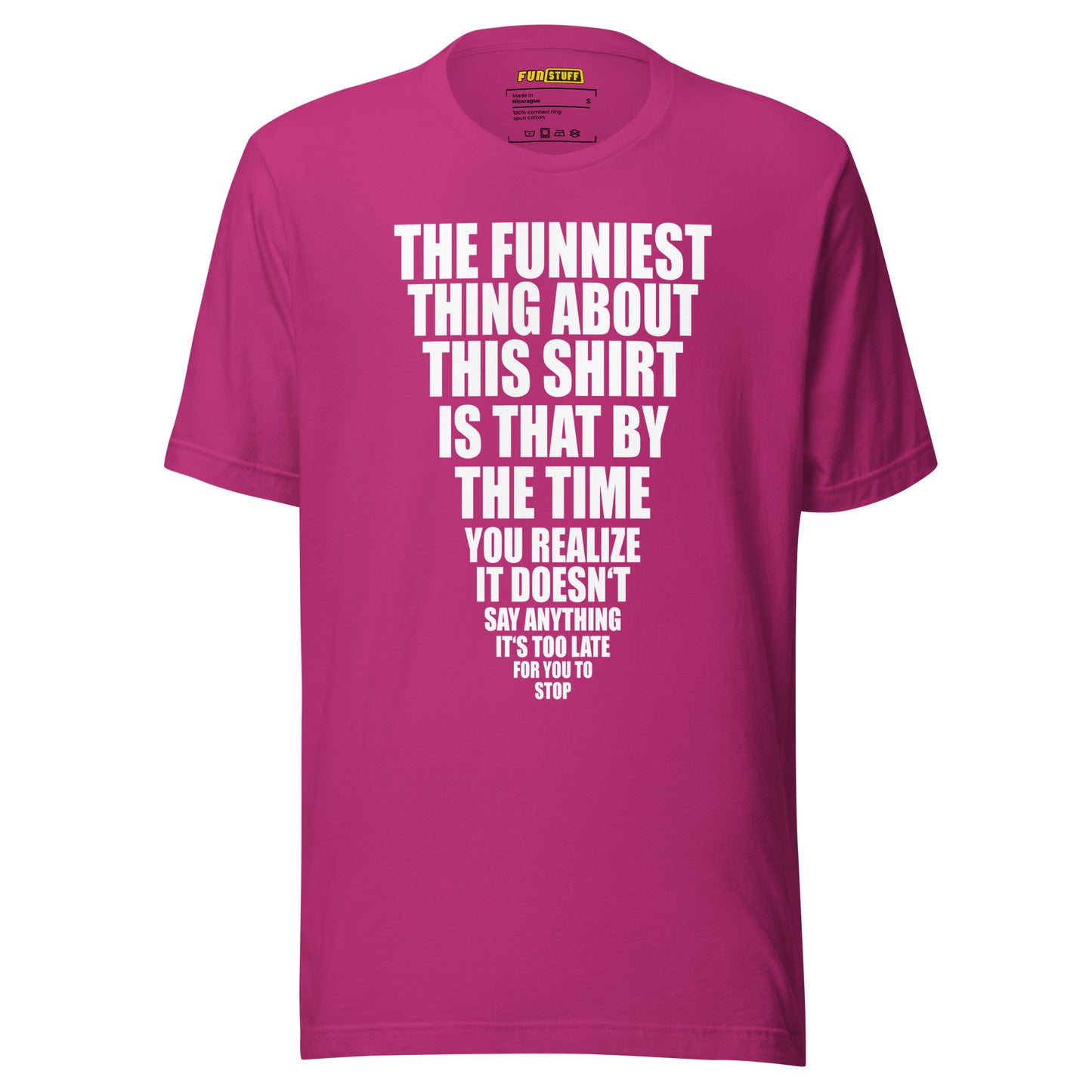 The Funniest Thing About This Shirt – Unisex T-Shirt