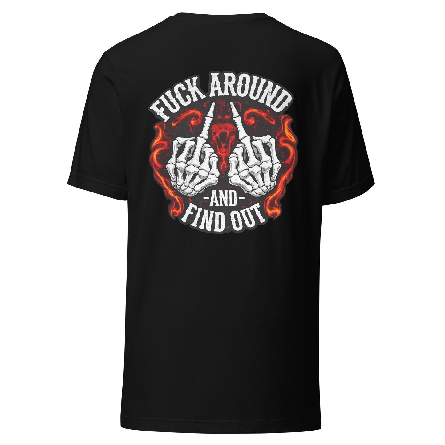 F*ck Around and Find Out – Backprint Unisex T-Shirt