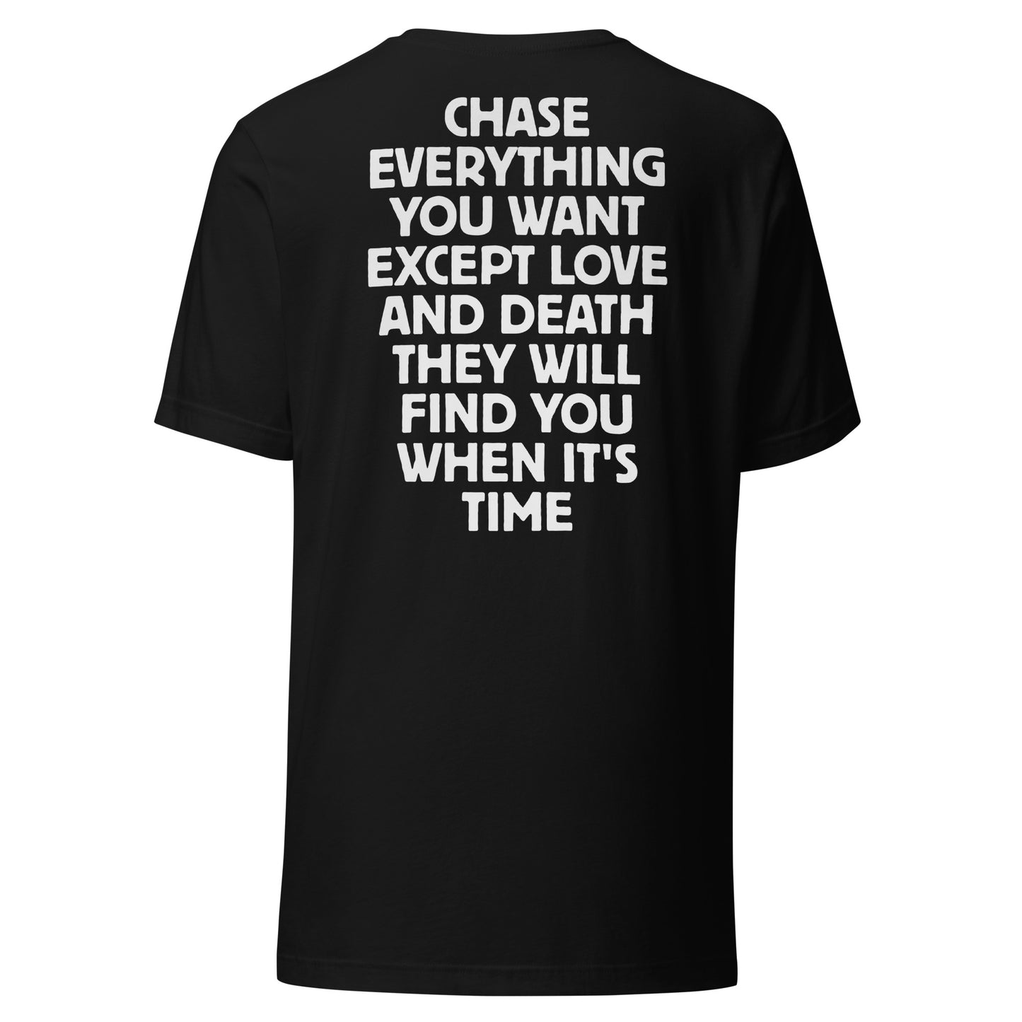 Chase Everything You Want – Statement T-Shirt (Backprint)