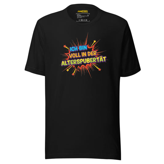 Alterspubertät - Unisex T-Shirt