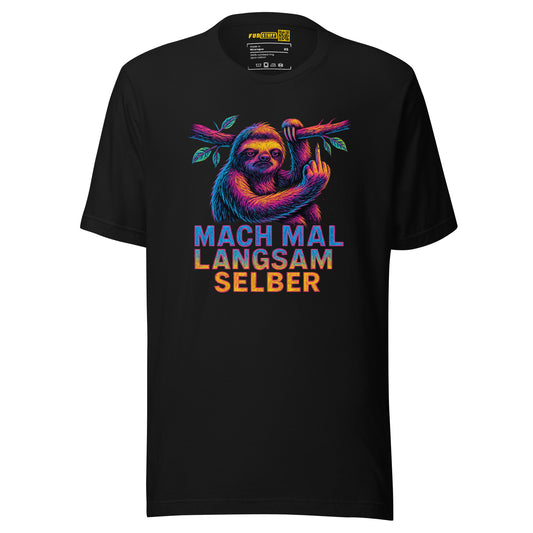 Mach mal langsam selber – Unisex T-Shirt