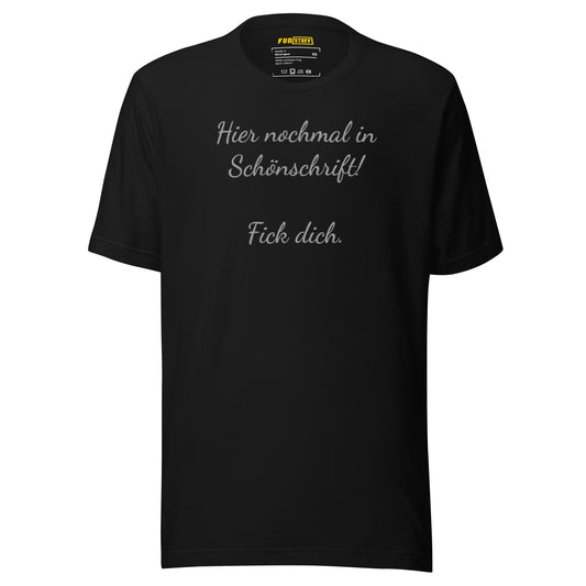 Hier nochmal in Schönschrift – Unisex T-Shirt