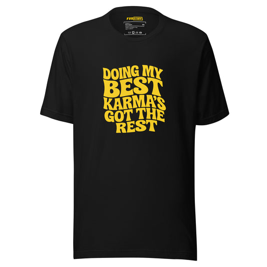 Doing my best – Karma’s got the rest – Unisex T-Shirt