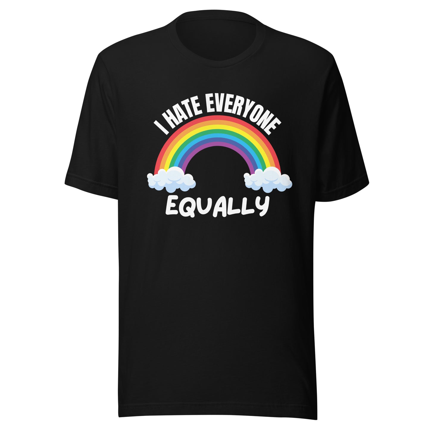 I Hate Everyone Equally – T-Shirt Unisex