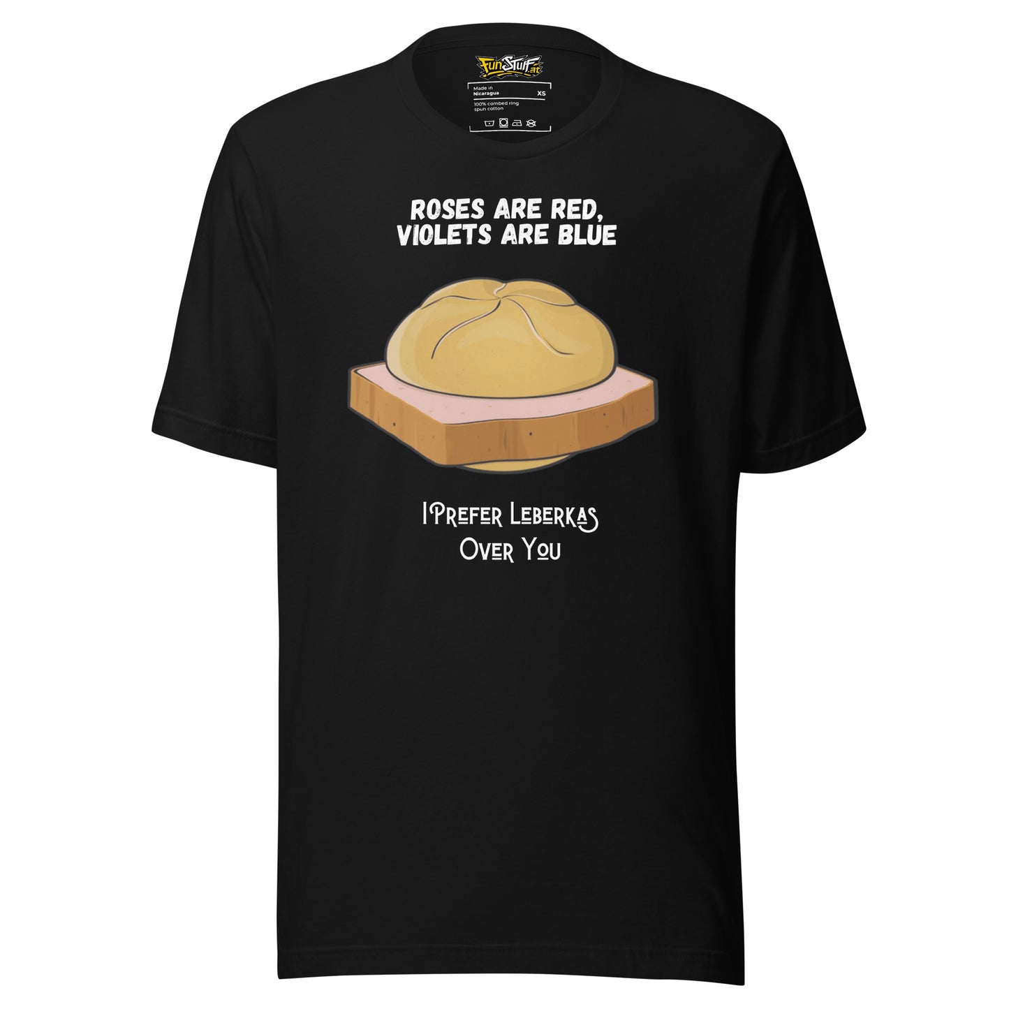 Roses Are Red – I Prefer Leberkas Over You – Unisex T-Shirt