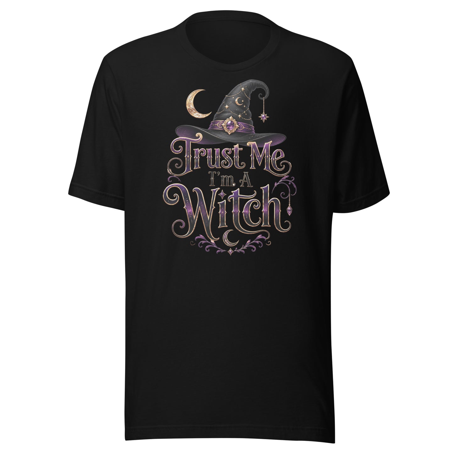 Trust Me, I'm A Witch – Unisex T-Shirt
