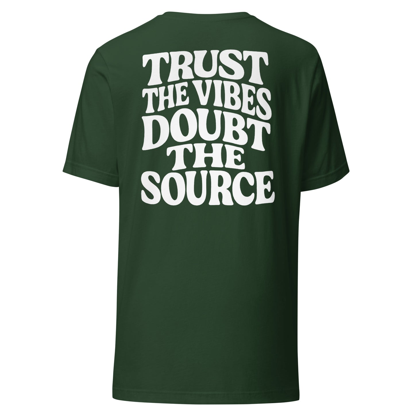 Trust the Vibes – Doubt the Source – Unisex T-Shirt Backprint