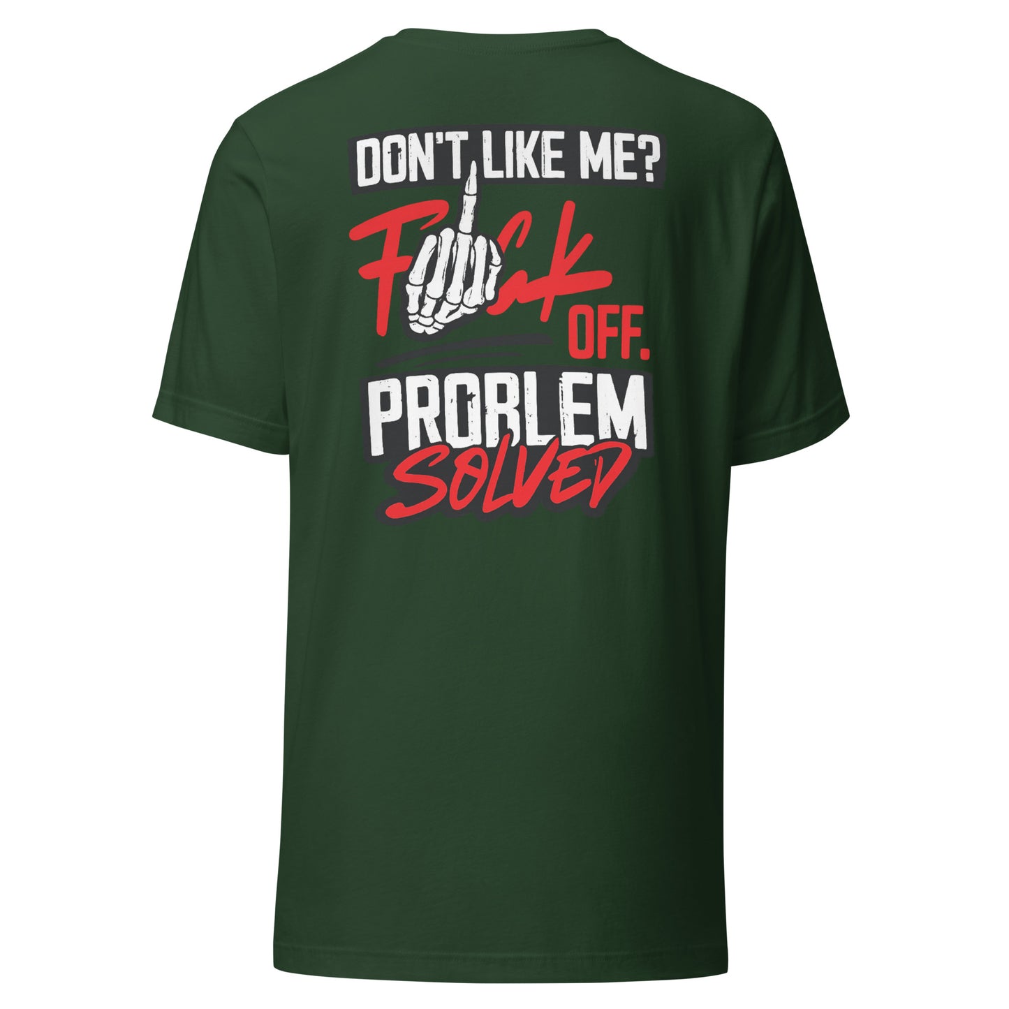 Don't Like Me? F*ck off. Problem Solved – Statement Backprint T-Shirt