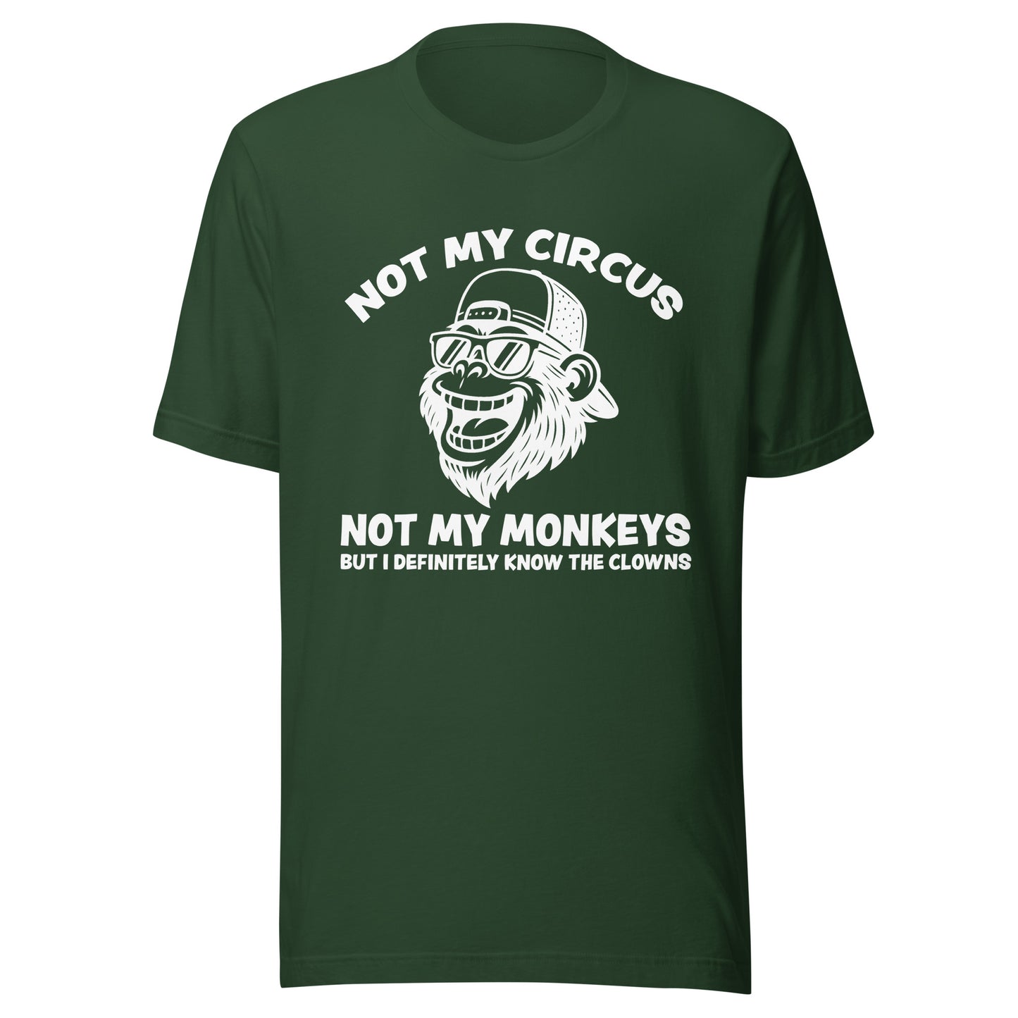 Not My Circus Not My Monkeys – Unisex T-Shirt