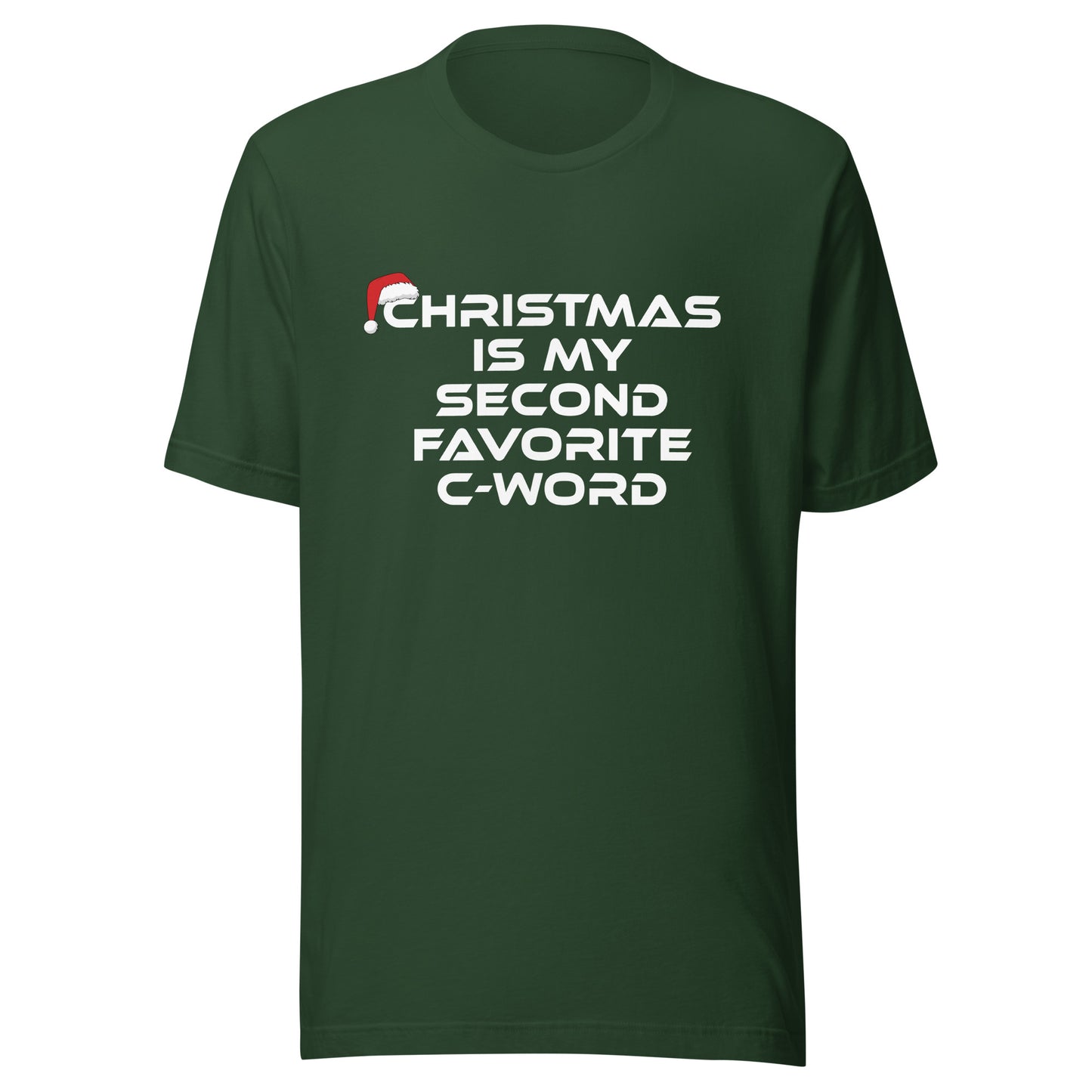 Christmas Is My Second Favorite C-Word – Unisex T-Shirt