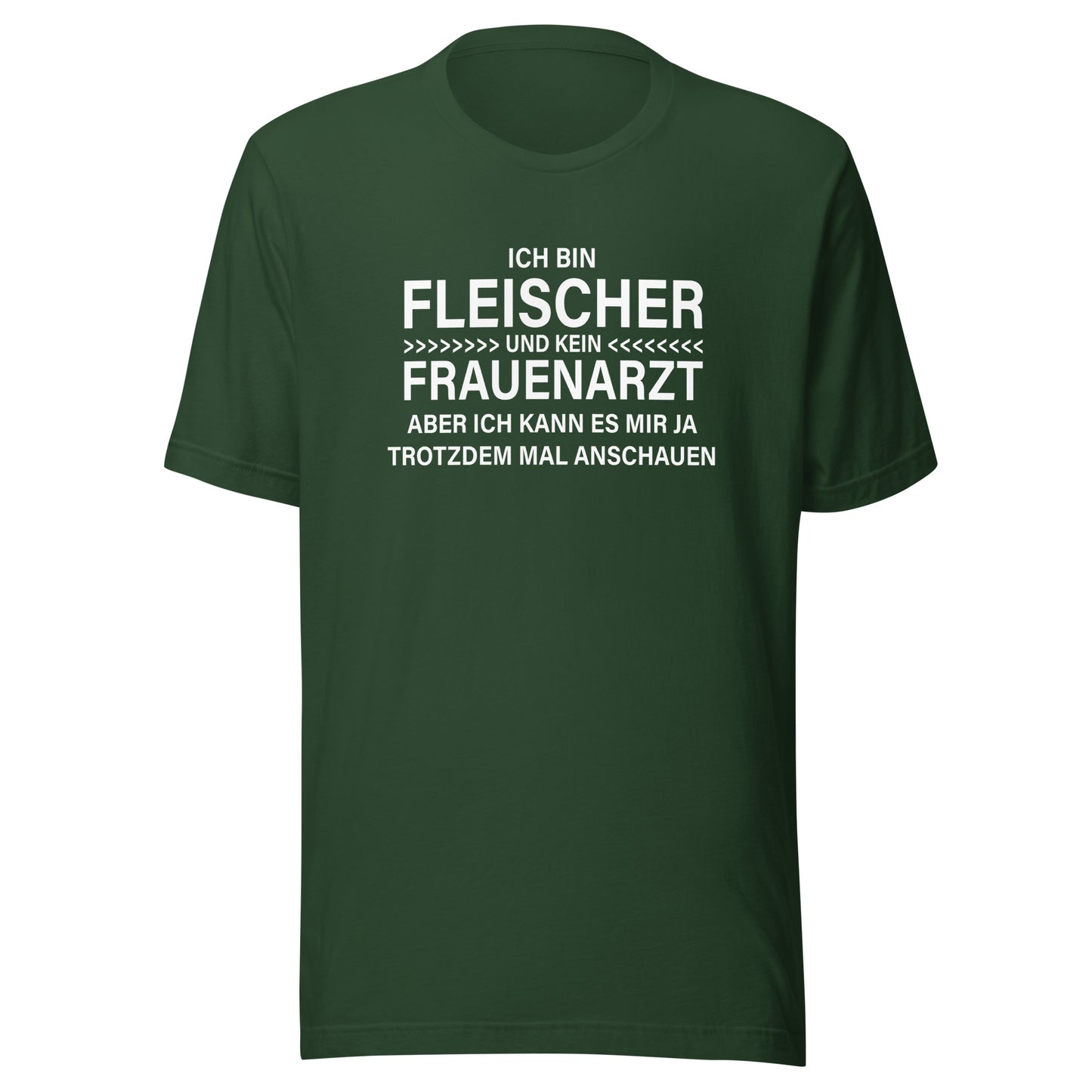 Ich bin Fleischer - Kein Frauenarzt – Unisex T-Shirt
