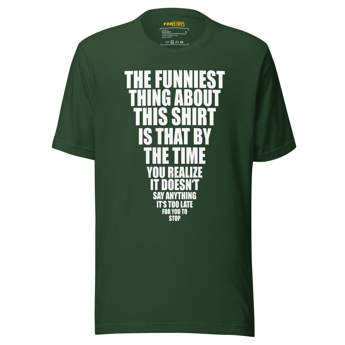 The Funniest Thing About This Shirt – Unisex T-Shirt