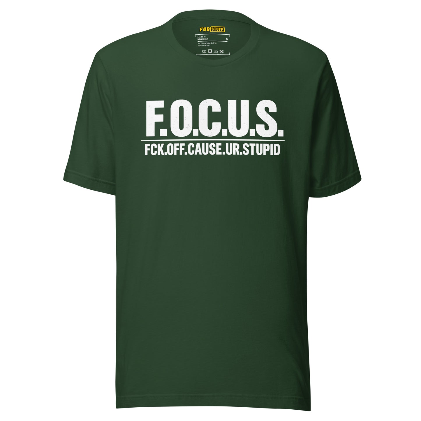 FOCUS – Fck Off Cause Ur Stupid – Unisex T-Shirt