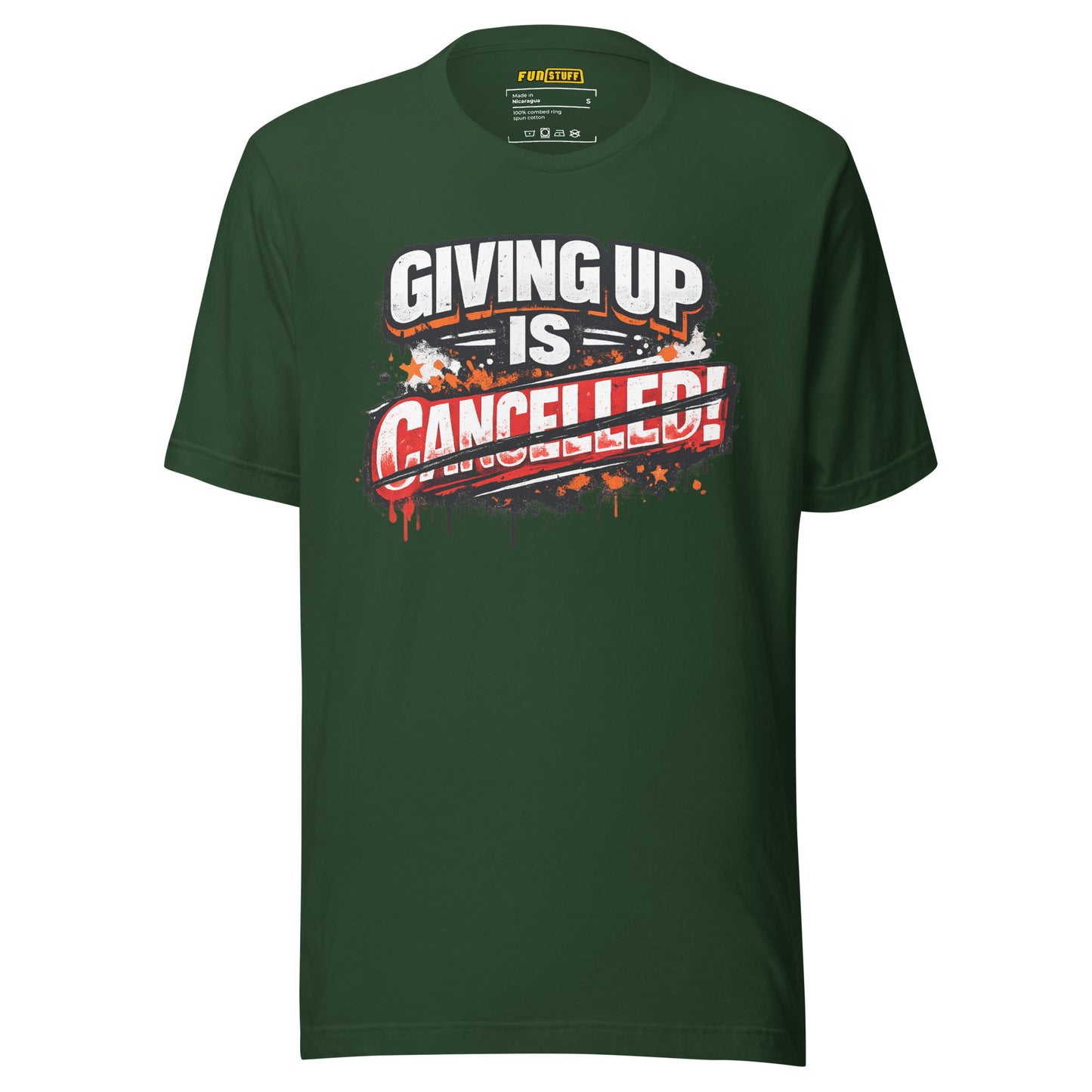 Giving Up Is Canceled – Unisex Statement T-Shirt