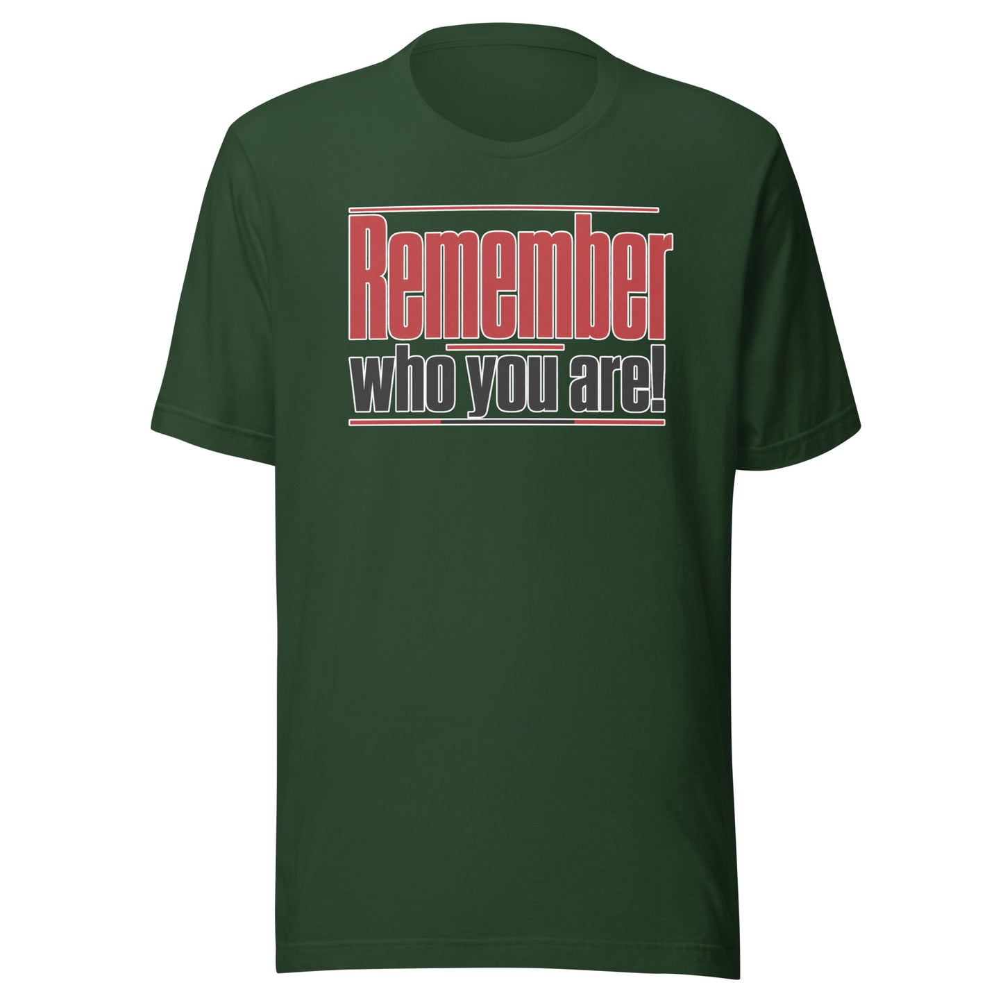 Remember Who You Are! – Unisex T-Shirt