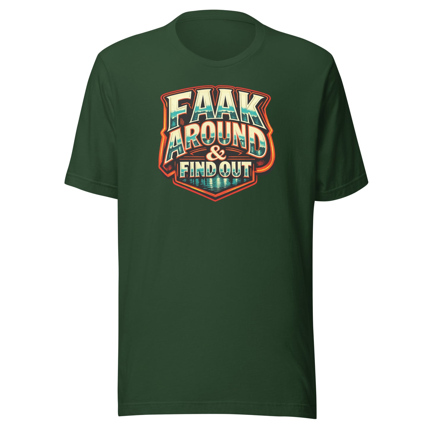 Faak Around & Find Out – Unisex T-Shirt