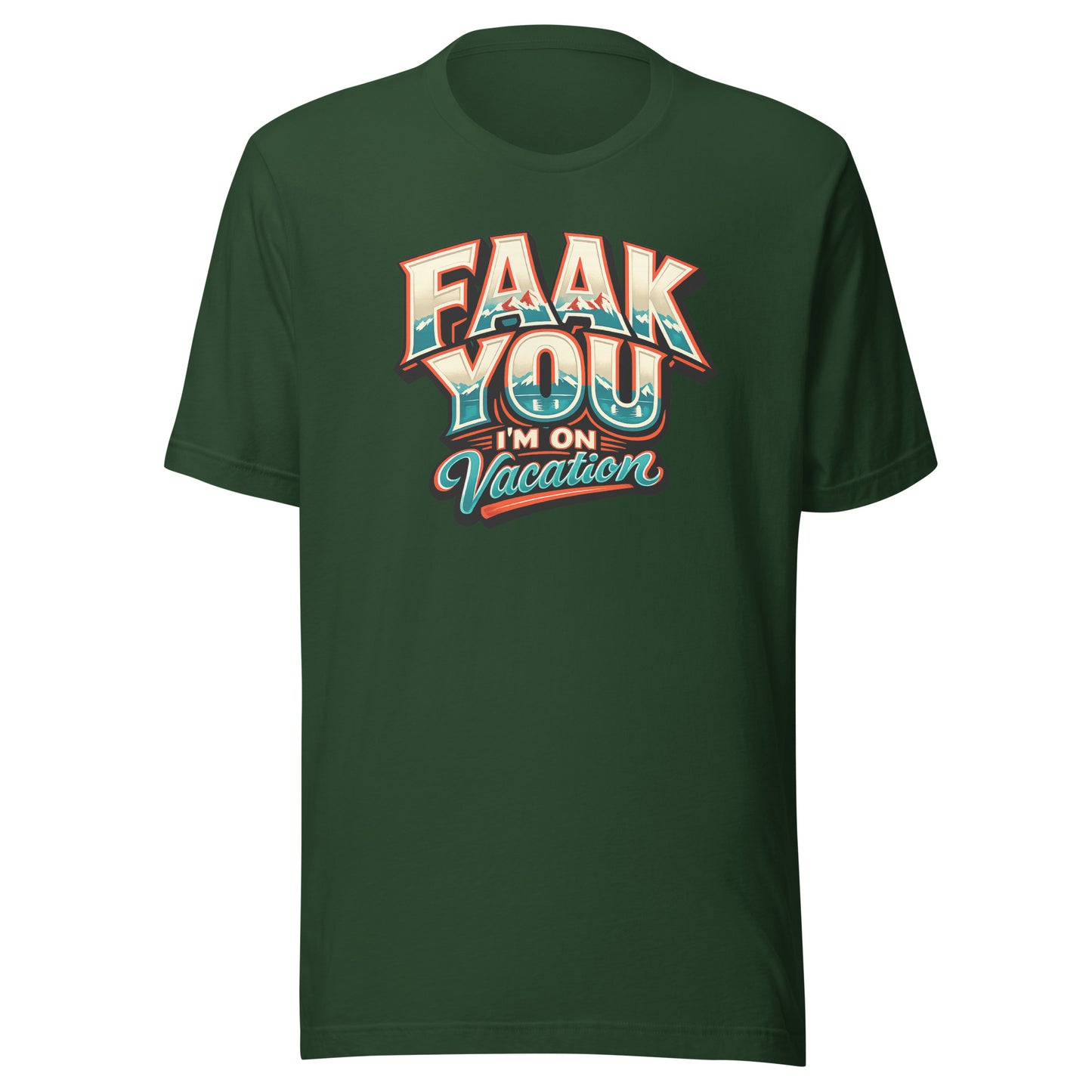 FAAK YOU – I'm On Vacation – Unisex T-Shirt