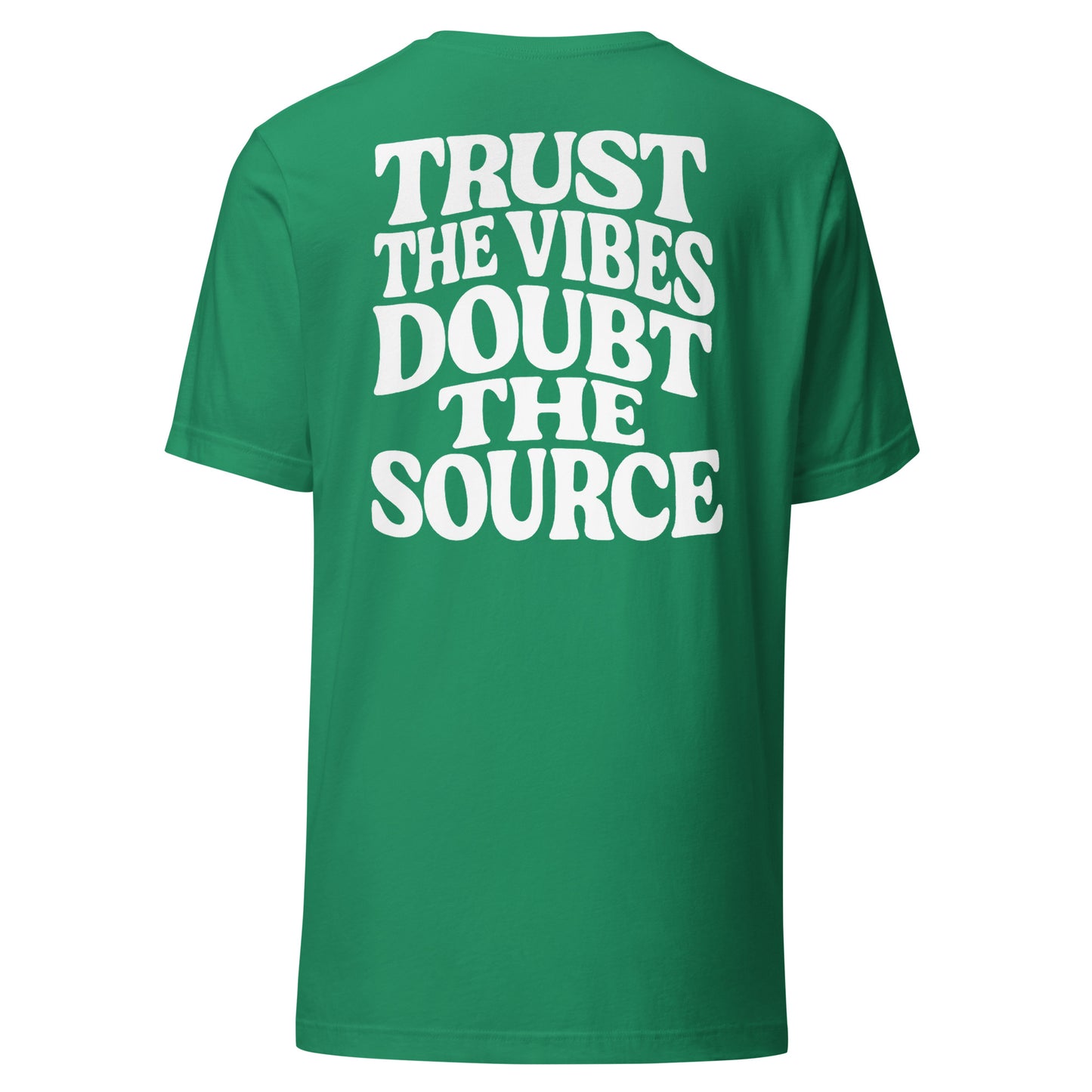 Trust the Vibes – Doubt the Source – Unisex T-Shirt Backprint