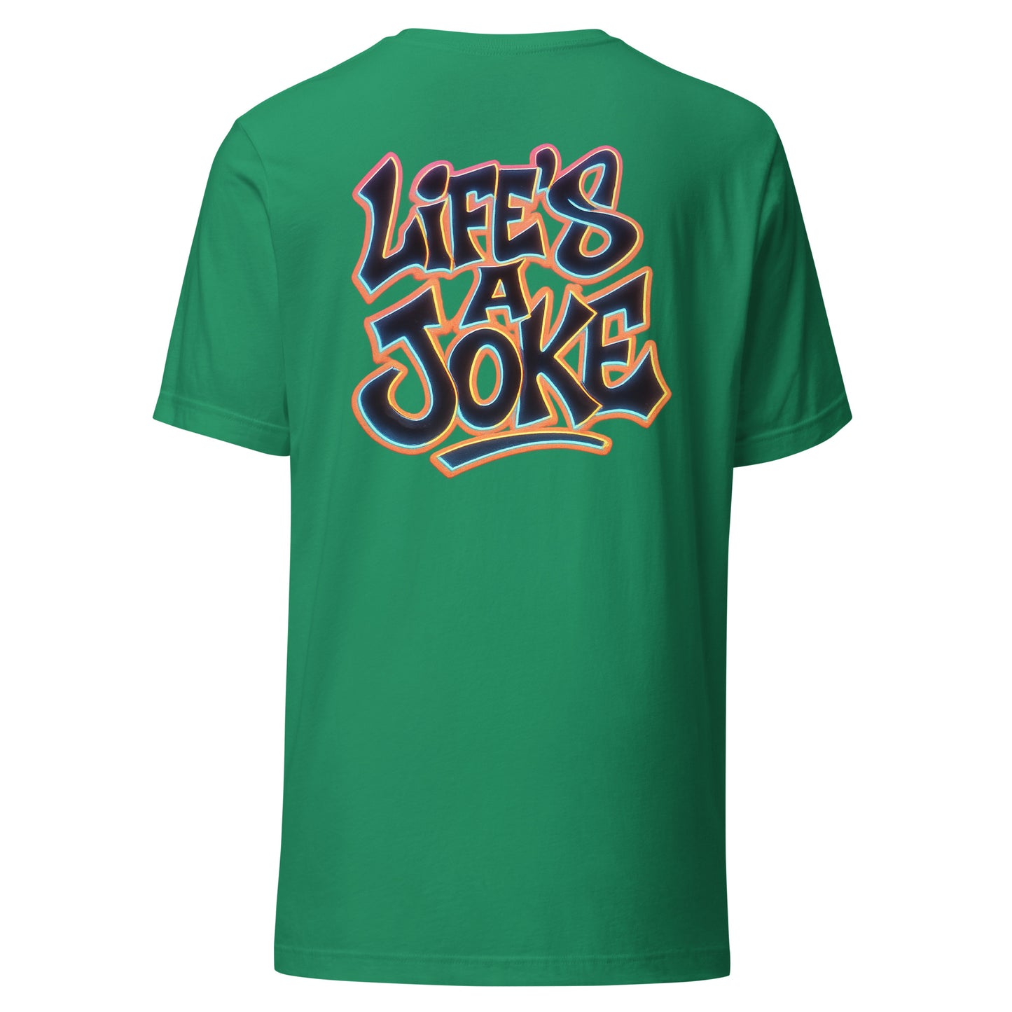Life’s a Joke – Unisex T-Shirt Backprint