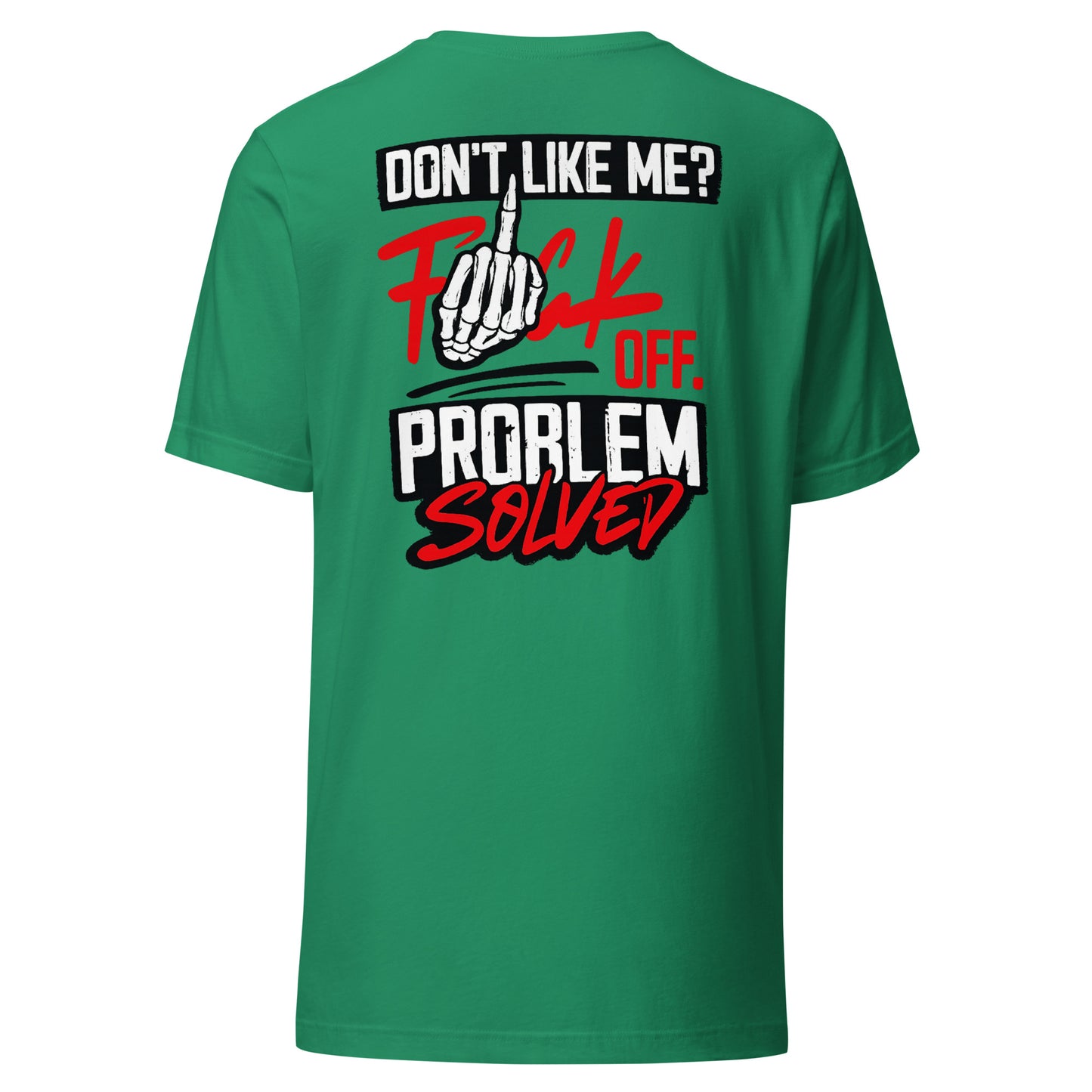 Don't Like Me? F*ck off. Problem Solved – Statement Backprint T-Shirt