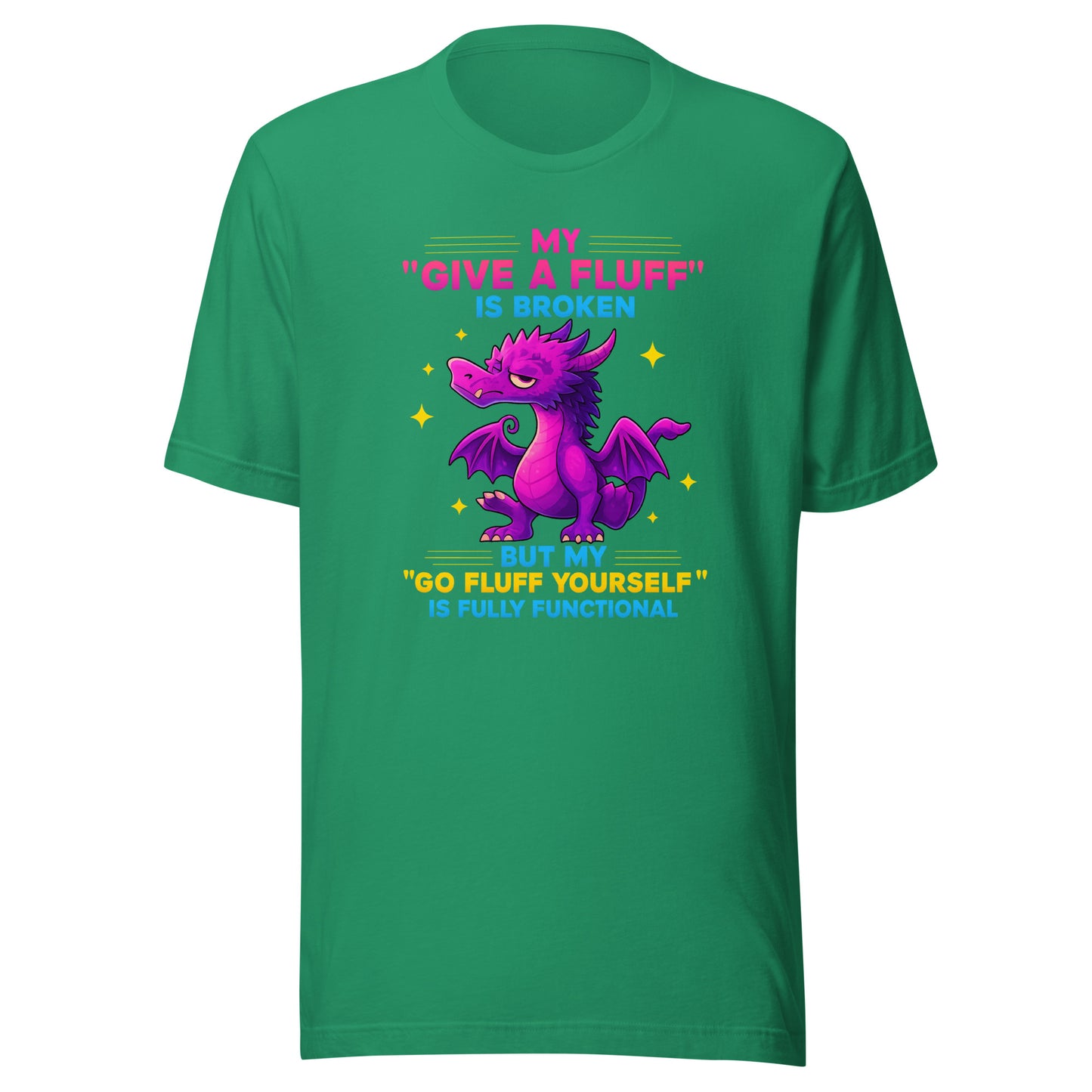 My “Give a Fluff” Is Broken – Unisex T-Shirt