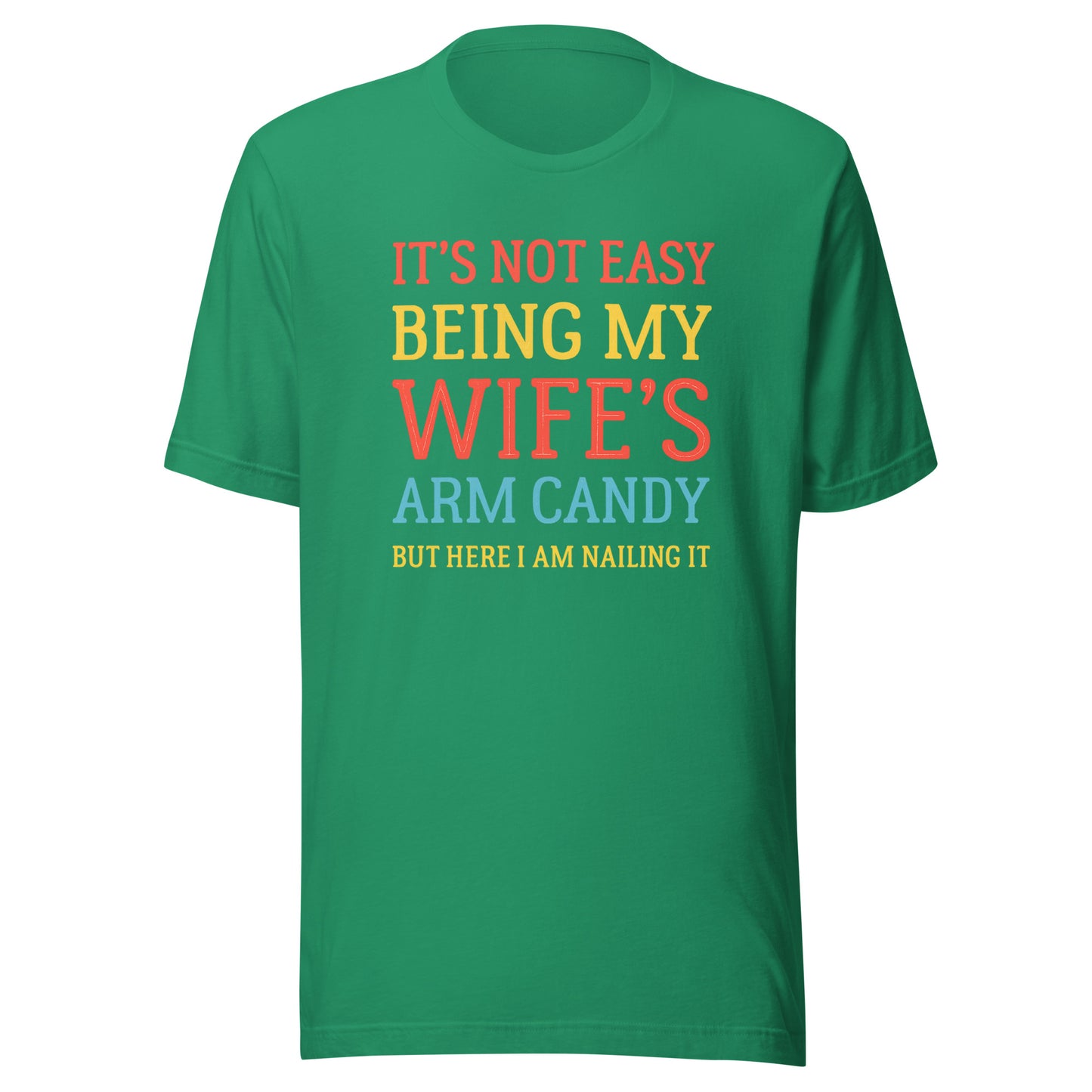 Wife’s Arm Candy – Unisex T-Shirt