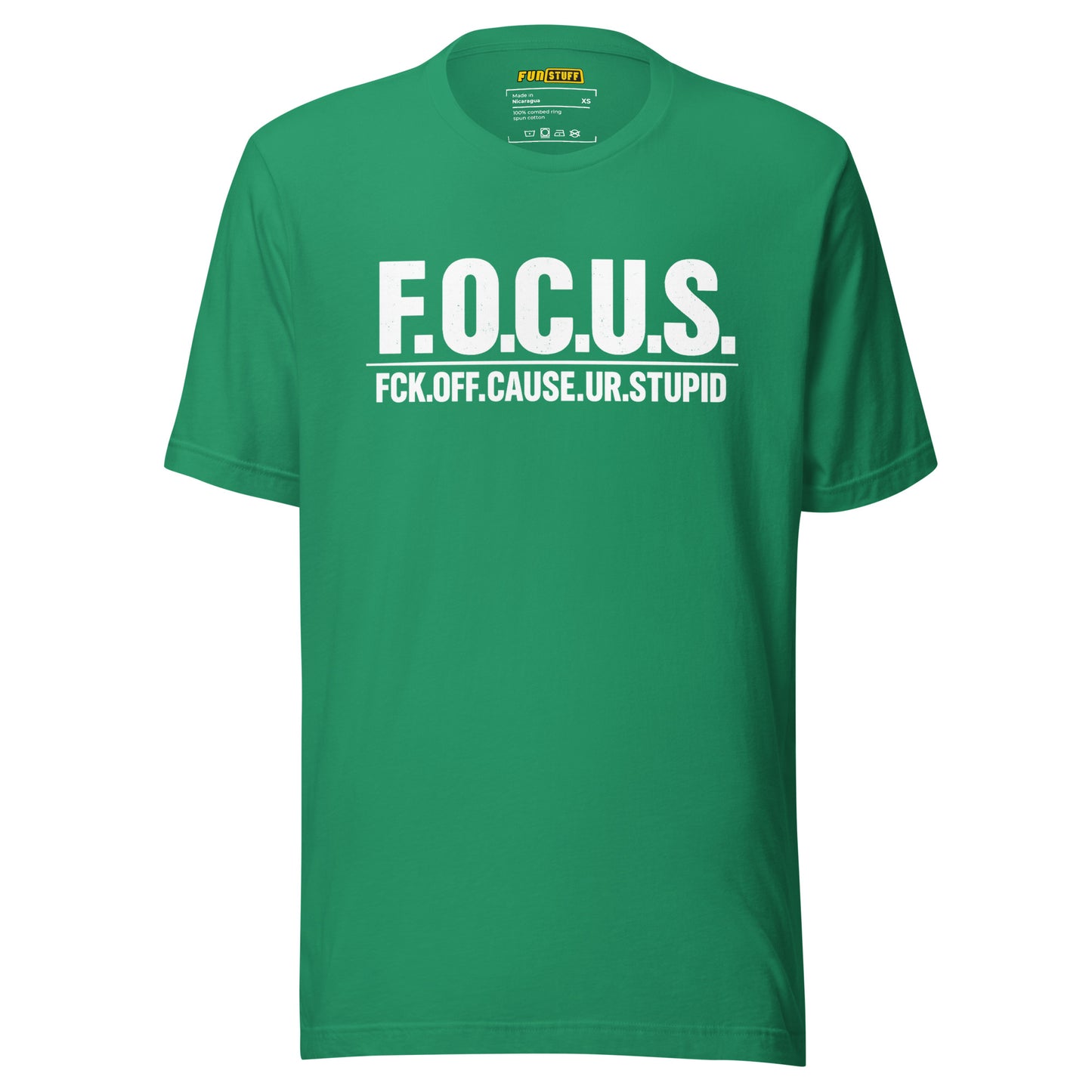 FOCUS – Fck Off Cause Ur Stupid – Unisex T-Shirt