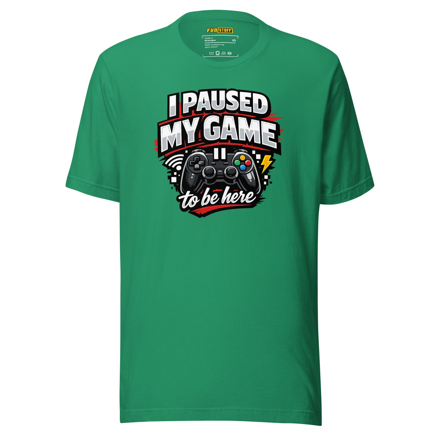I Paused My Game To Be Here – Unisex Gaming T-Shirt
