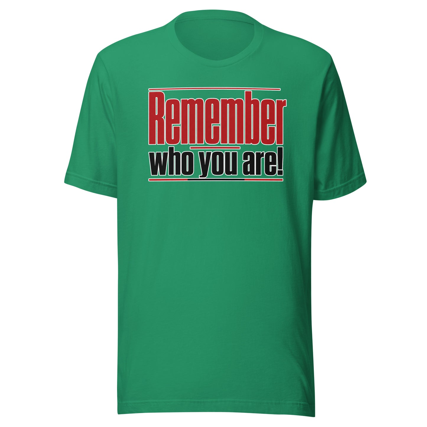 Remember Who You Are! – Unisex T-Shirt