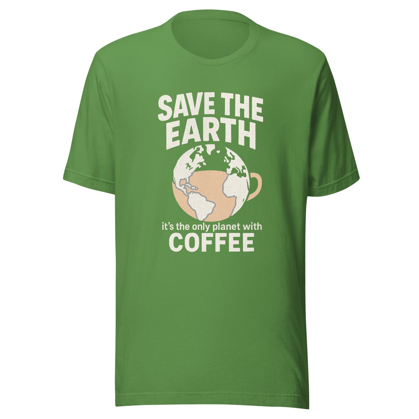 Save The Earth – It’s The Only Planet With Coffee – Unisex T-Shirt