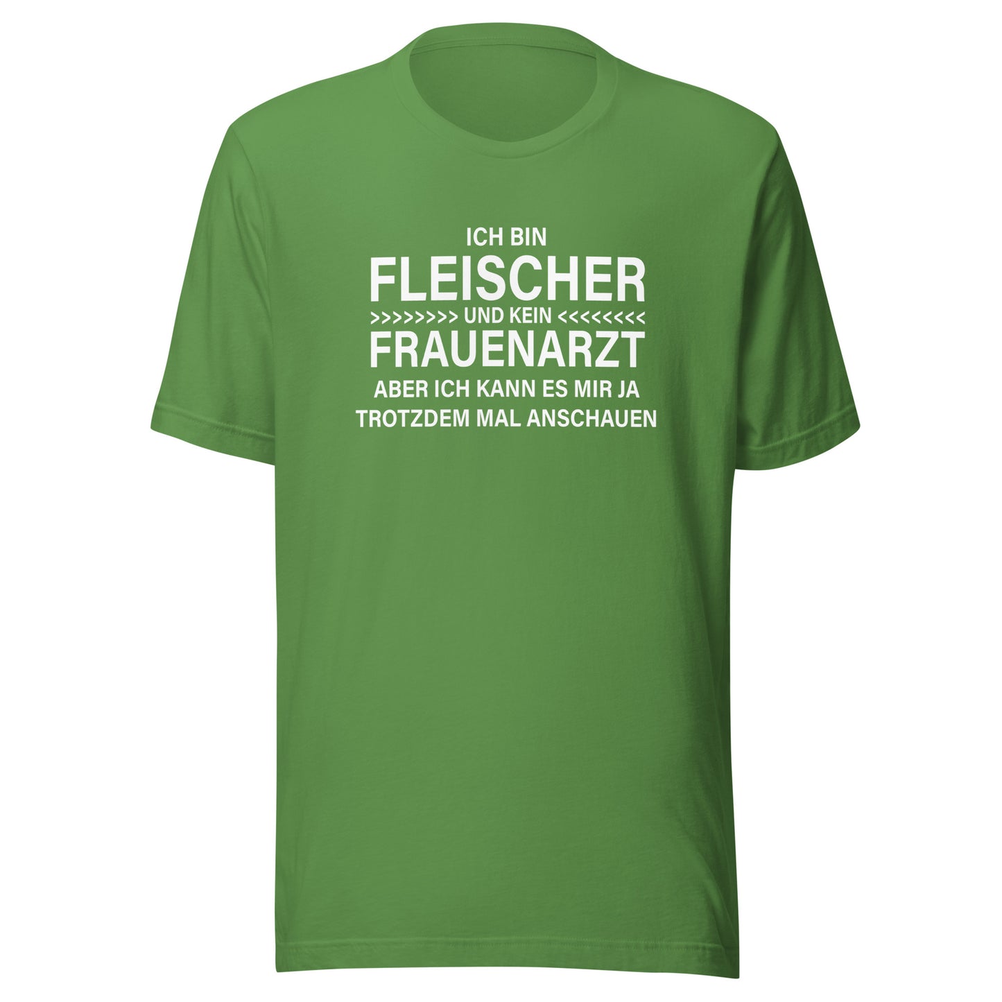 Ich bin Fleischer - Kein Frauenarzt – Unisex T-Shirt