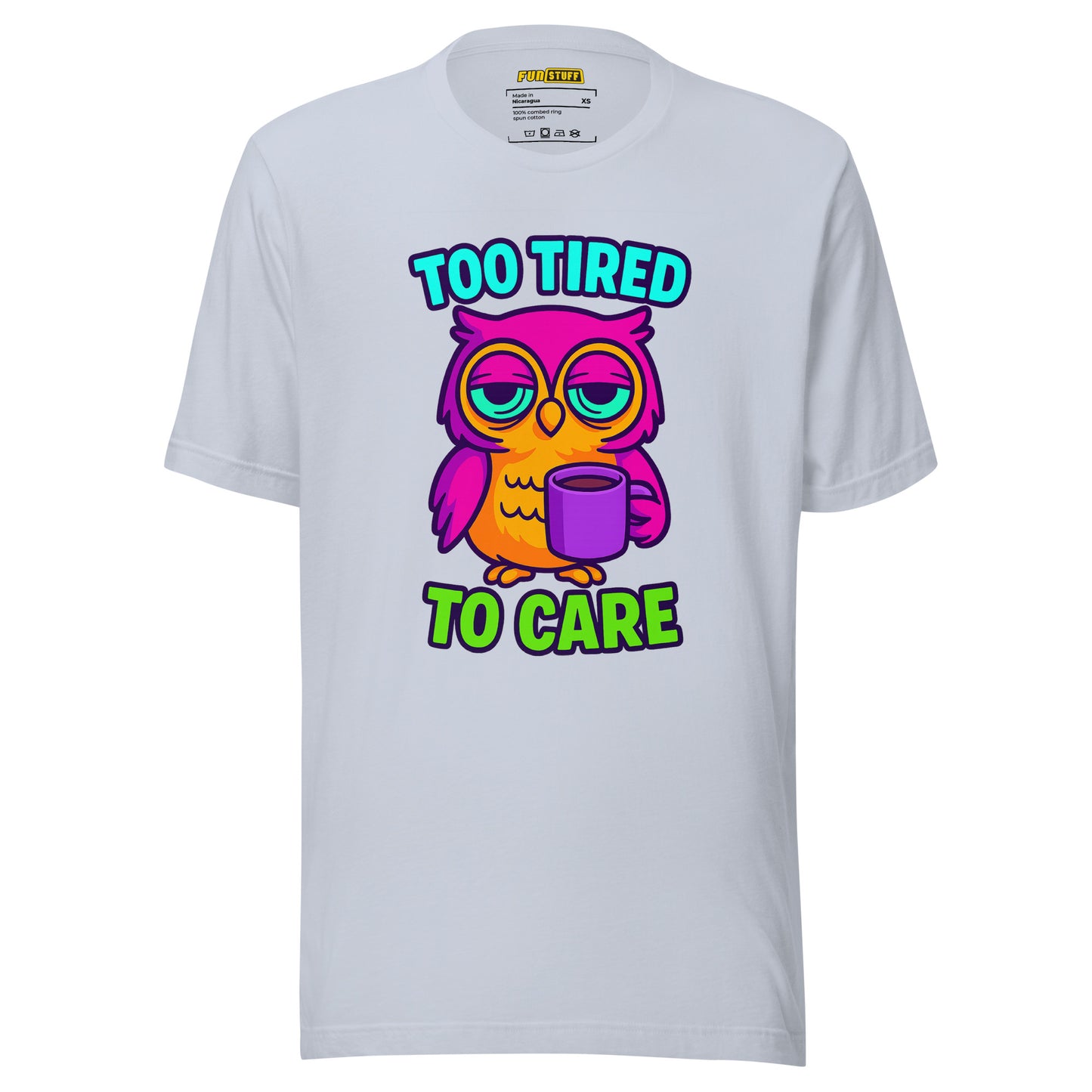 Too Tired To Care – Eulen T-Shirt