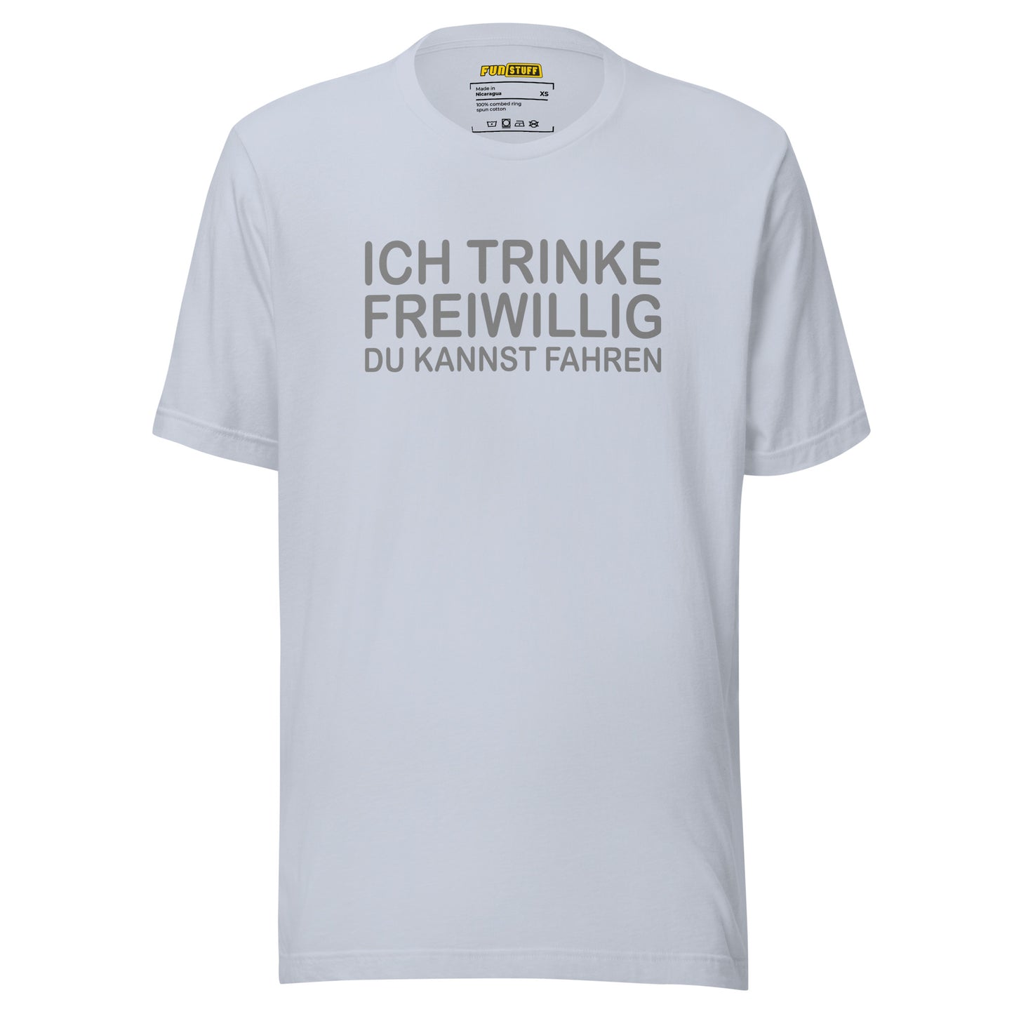 Ich trinke freiwillig – Unisex T-Shirt