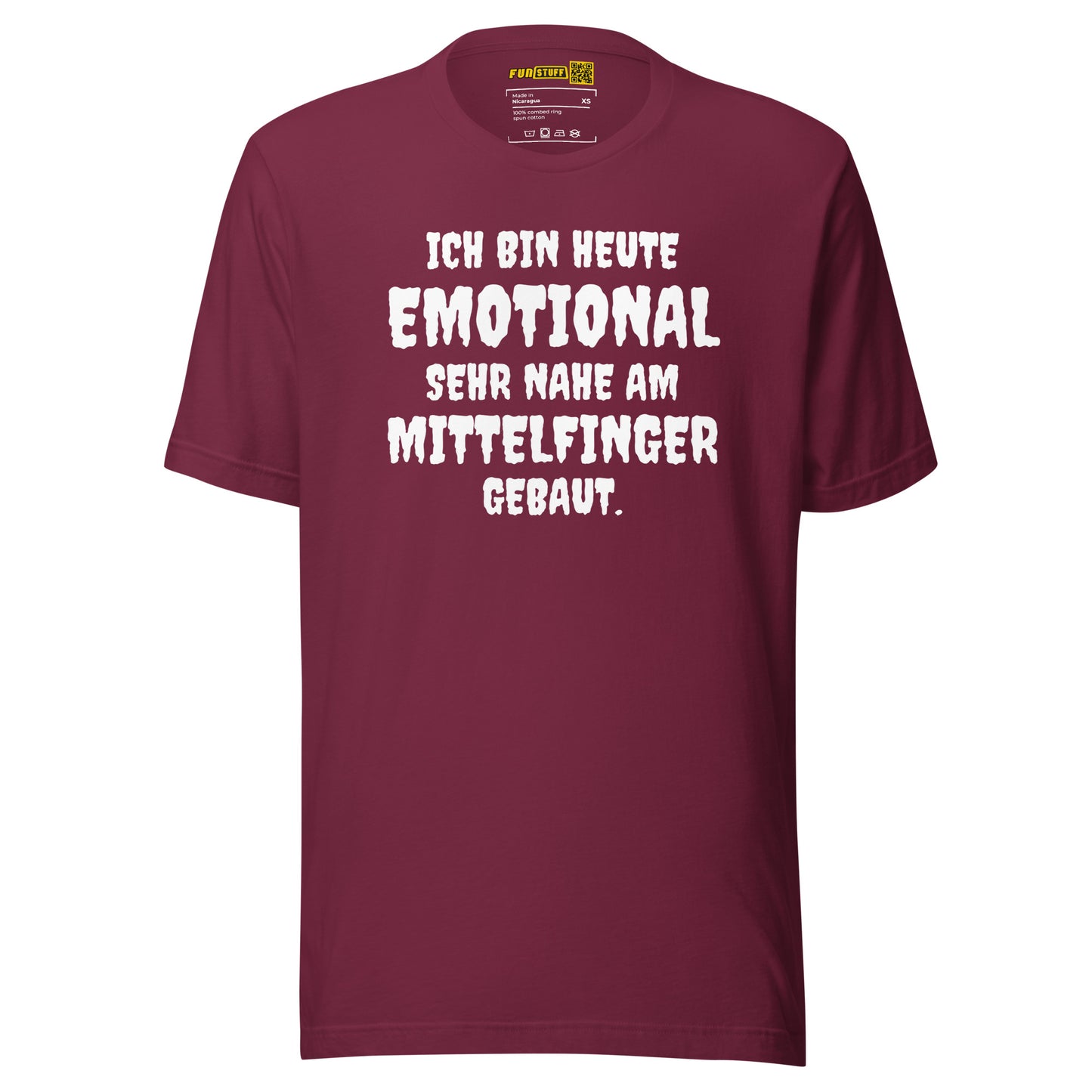 Ich bin heute emotional sehr nahe am Mittelfinger gebaut - T-Shirt