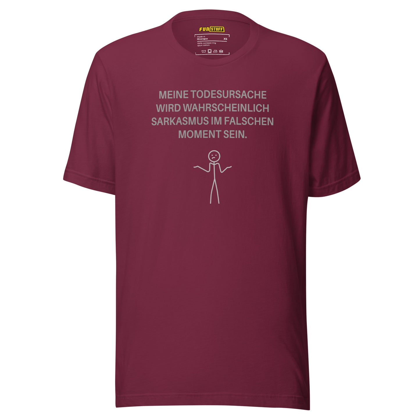 Meine Todesursache: Sarkasmus – Unisex T-Shirt