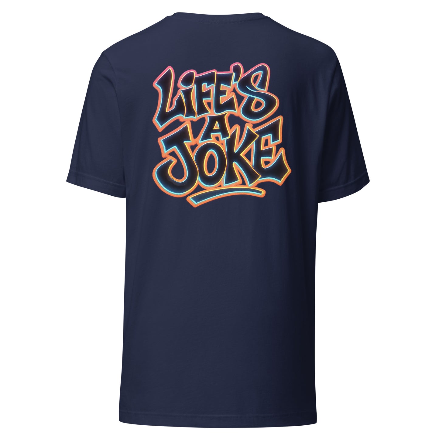 Life’s a Joke – Unisex T-Shirt Backprint