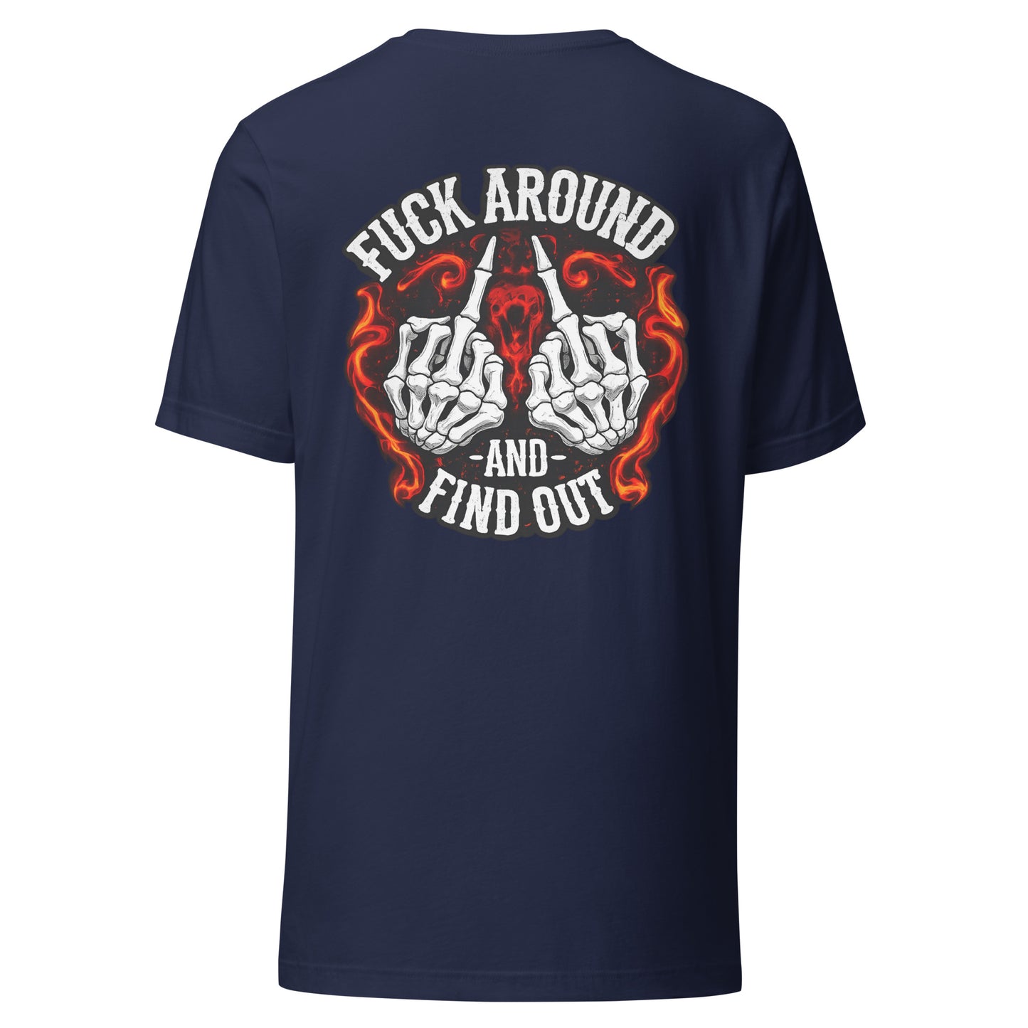 F*ck Around and Find Out – Backprint Unisex T-Shirt