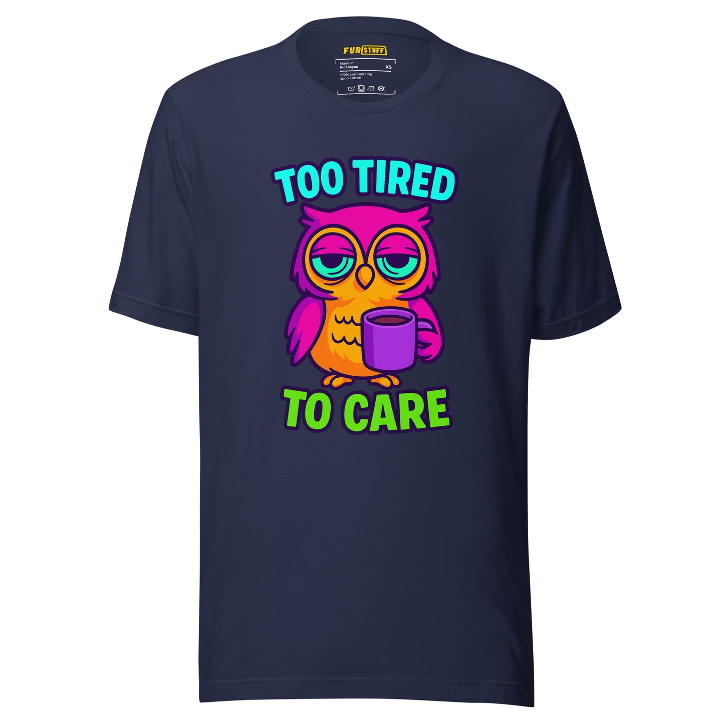 Too Tired To Care – Eulen T-Shirt