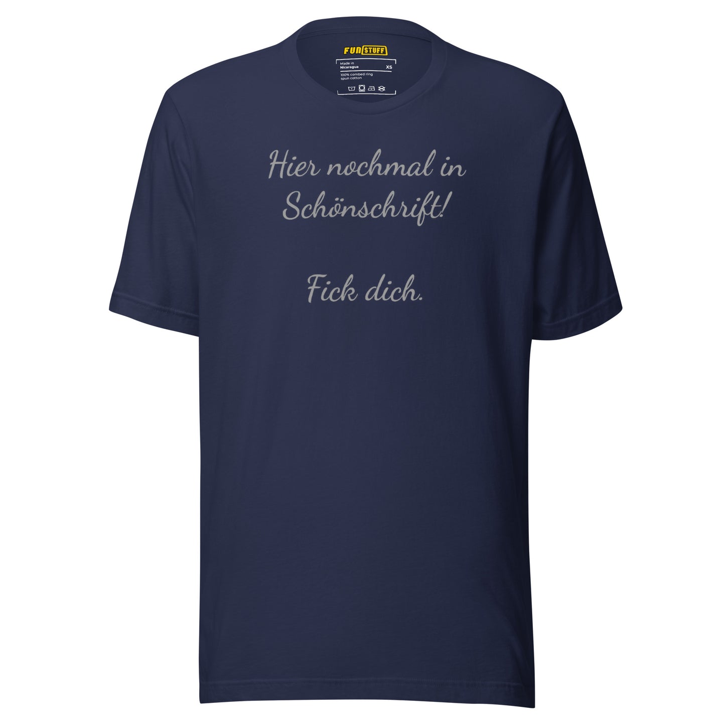 Hier nochmal in Schönschrift – Unisex T-Shirt