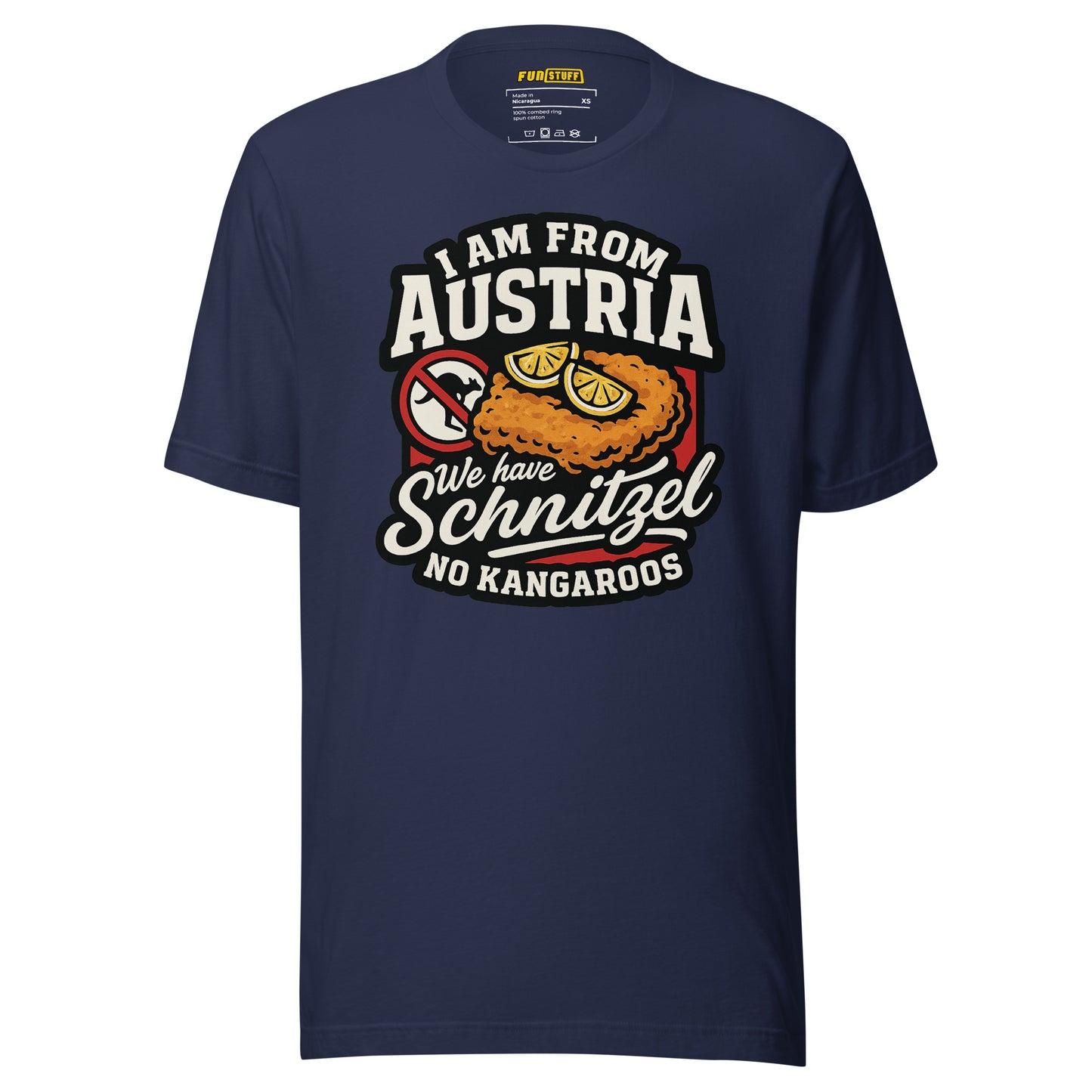 I am from Austria – We have Schnitzel no Kangaroos – Unisex T-Shirt