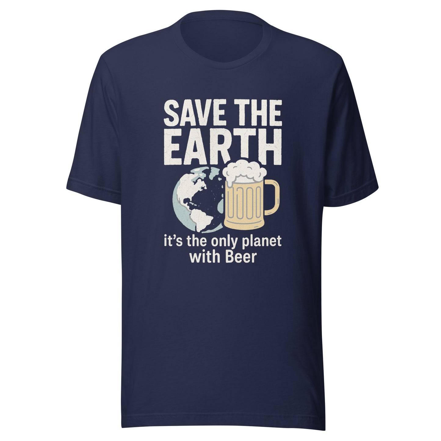 Save The Earth – It’s The Only Planet With Beer – Unisex T-Shirt