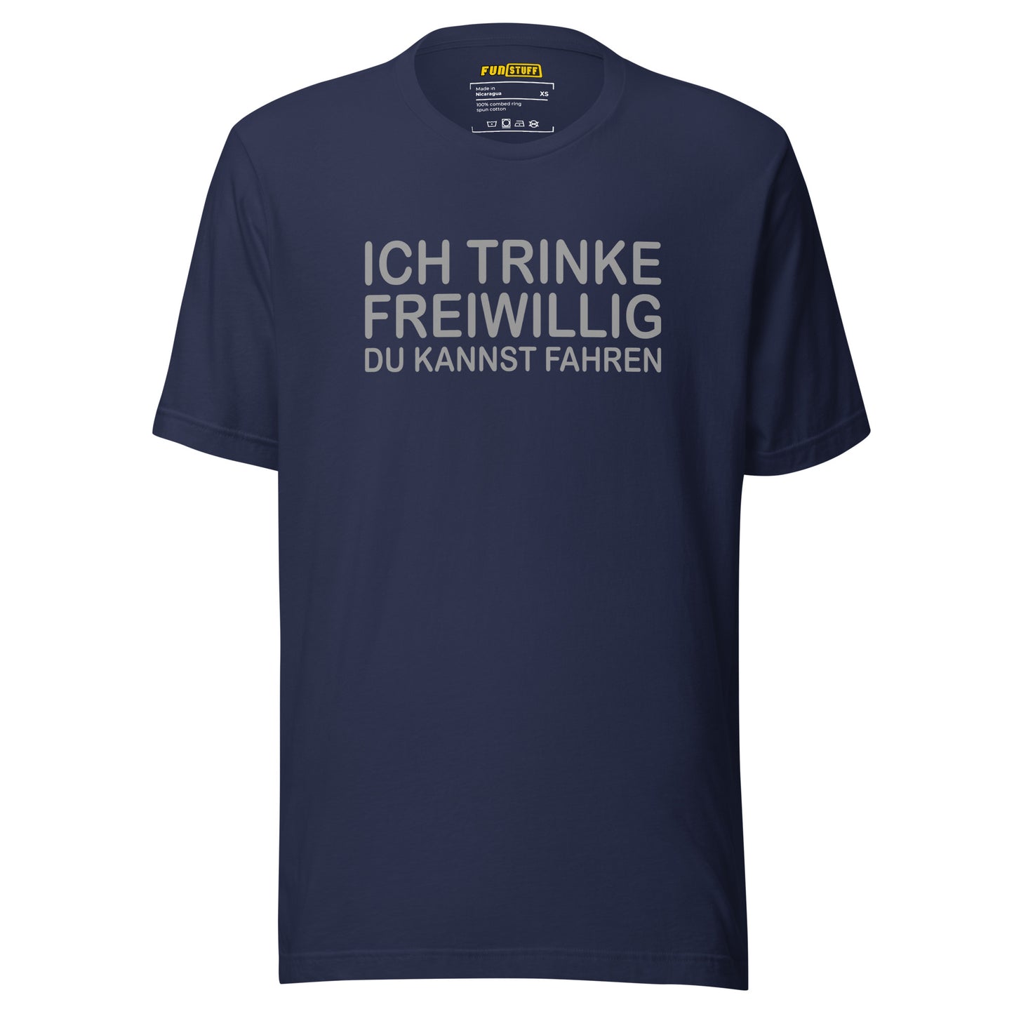 Ich trinke freiwillig – Unisex T-Shirt
