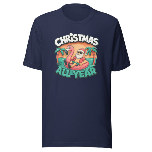 Christmas All Year – Unisex T-Shirt