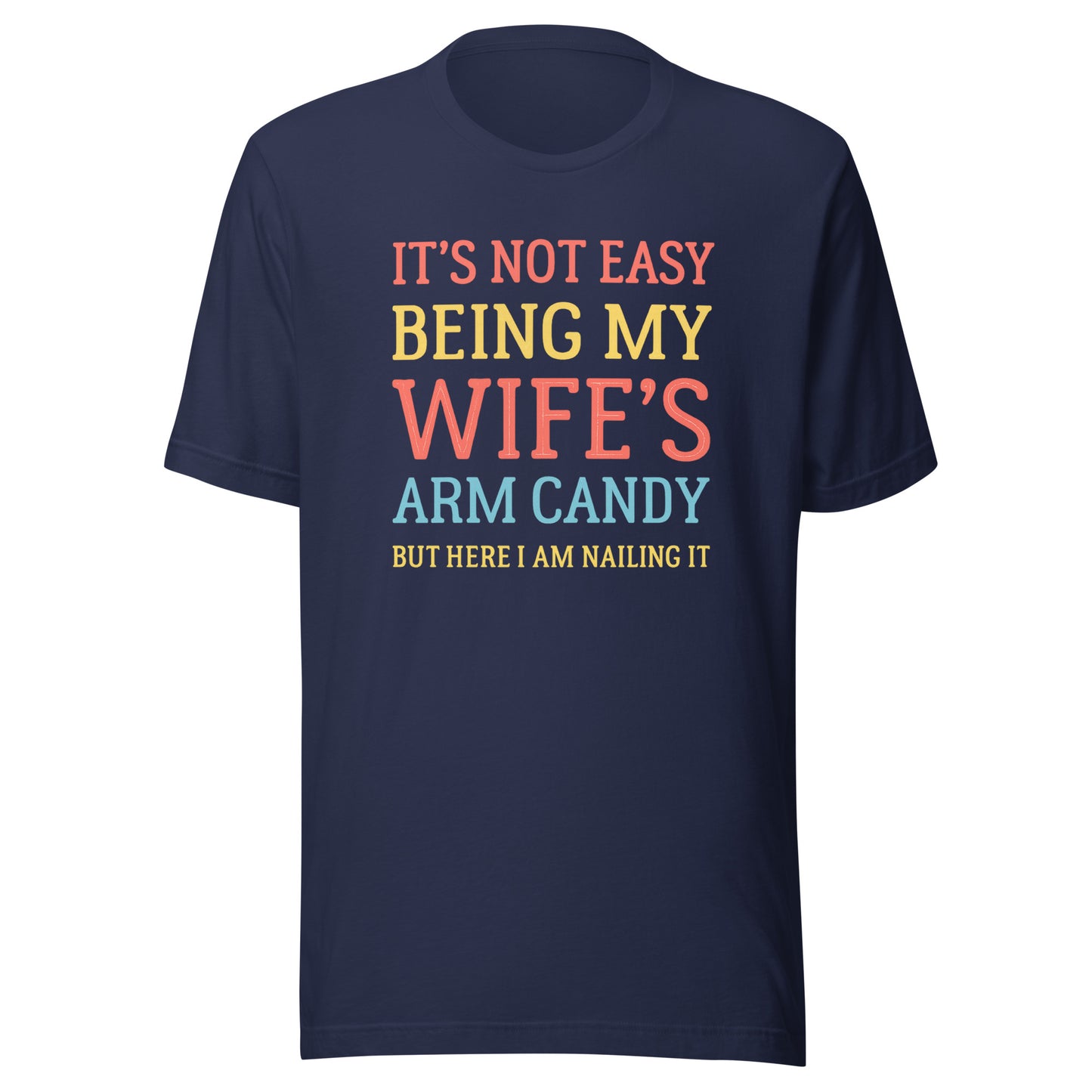 Wife’s Arm Candy – Unisex T-Shirt
