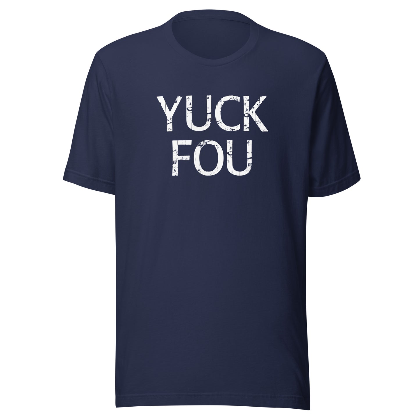 Yuck Fou – Unisex T-Shirt
