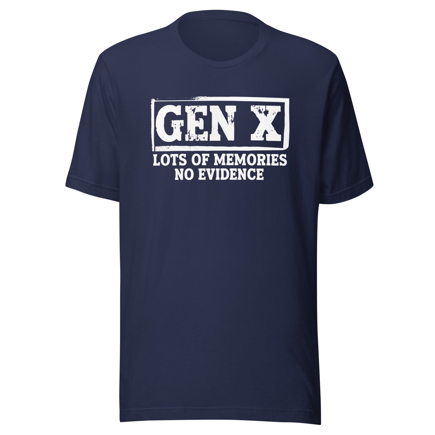 Gen X – Lots of Memories, No Evidence – Unisex T-Shirt